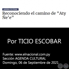 RECONOCIENDO EL CAMINO DE ATY EE - Por TICIO ESCOBAR - Domingo, 06 de Septiembre de 2021
